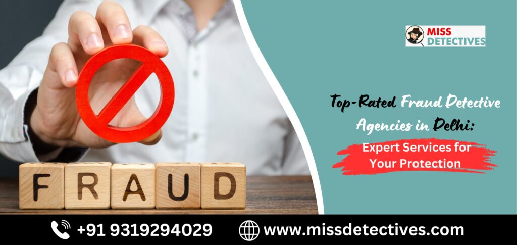Fraud Investigation Services Delhi: Expert Protection Against Fraud