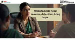 Ultimate Top Private Detective for Missing Person in Mumbai: Affordable, Trusted, and Compassionate Investigation Services