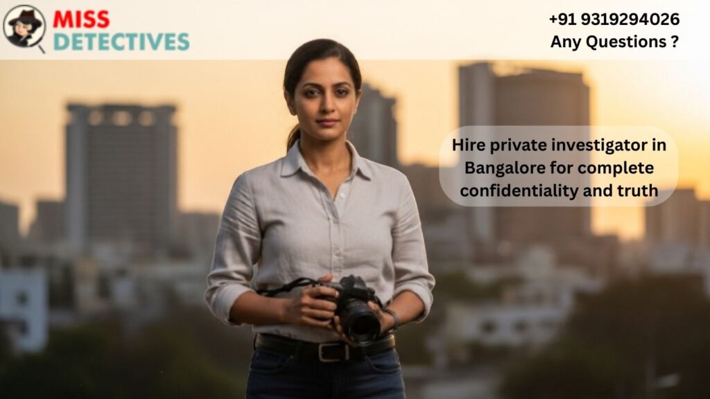 Hire Private Investigator in Bangalore: A Complete Guide to Choosing the Right Detective Agency