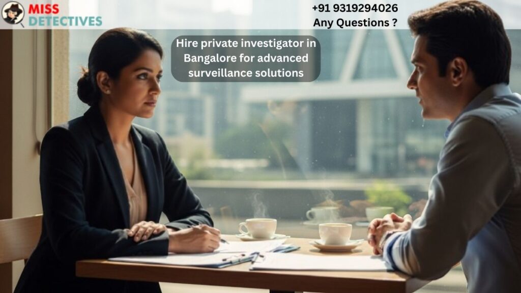 Hire private investigator in Bangalore offering confidential case discussion