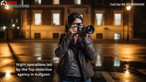 Top Detective Agency in Gurgaon Offering Strong, Proven & Confidential Services
