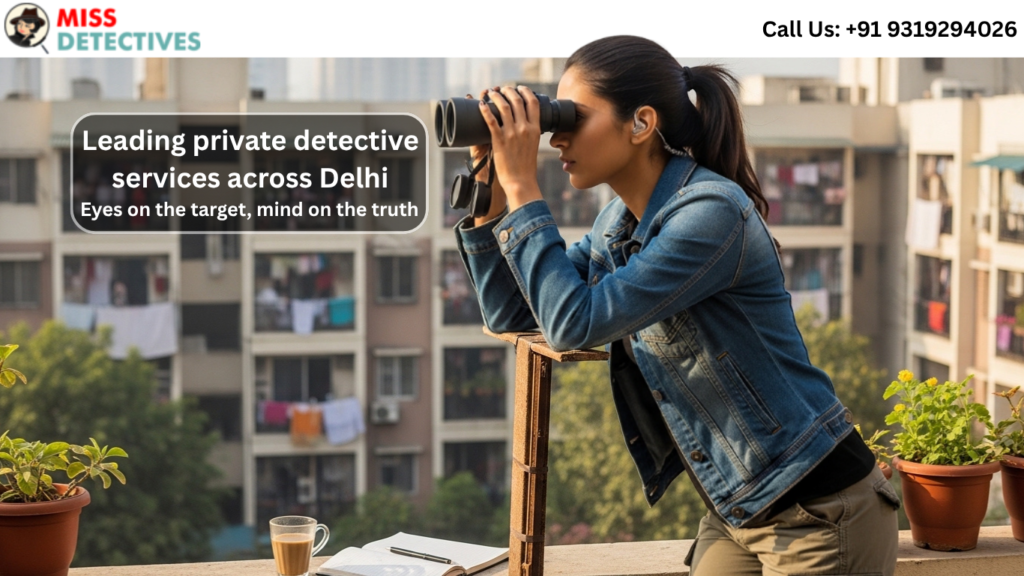 Private detective in Delhi handling relationship investigation