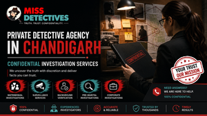 Private Detective Agency in Chandigarh: Reliable Investigation Services